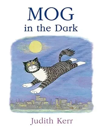 Mog In The Dark: The illustrated adventures of the nation’s favourite cat, from the author of The Tiger Who Came To Tea